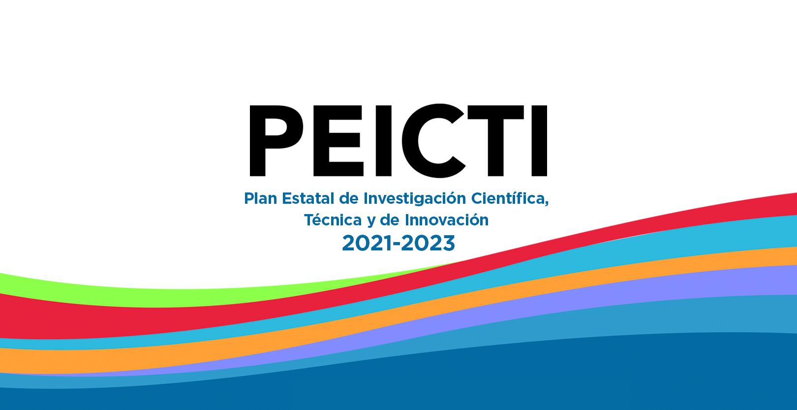 PEICTI Plan Estatal de Investigación Científica, Técnica y de #Innovación 2021-2023